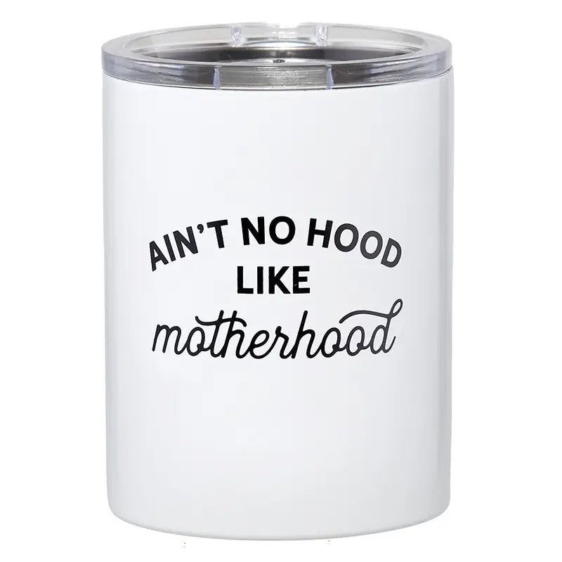 Ain’t No Hood Like Motherhood 12 oz Tumbler